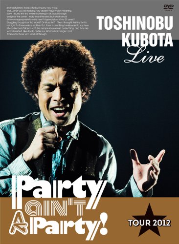 25th Anniv. Toshinobu Kubota Concert Tour 2012 Party ain't A Party! DVD SEBL-139_1