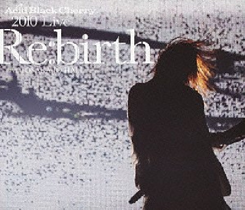 Acid Black Cherry 2010 Live Re:birth Live at OSAKA-JO HALL [Blu-ray] AVXD-32210_1