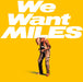 [Blu-spec CD2] We Want Miles 2-disc Nomal Edition MILES DAVIS SICJ-30105 NEW_1