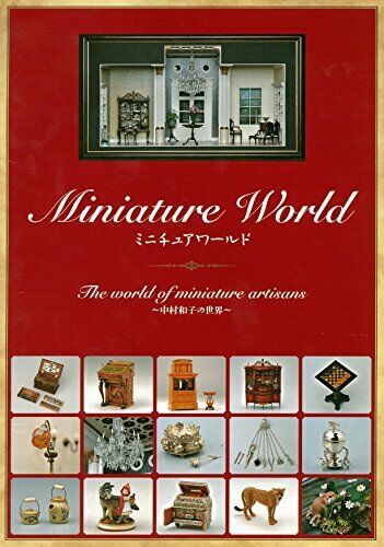 Miniature World The World of Miniature Artisans Kazuko Nakamura's World (Book)_1