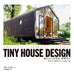 Tiny House Design 47 Sophisticated Tiny Houses Around the World. Lisa Baker NEW_1