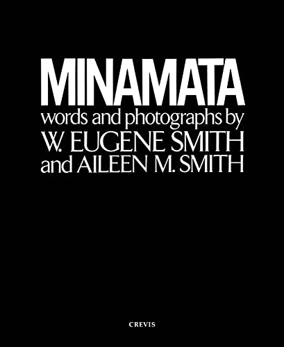 W Eugene Smith, Aileen Mioko Smith /Minamata Words and Photographs Poisoning NEW_2