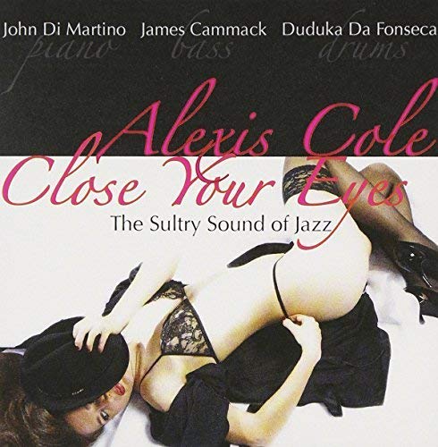 ALEXIS COLE CLOSE YOUR EYES CD VHCD-78283 Co-starring with One for All NEW_1