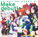 [CD] TV Anime Uma Musume Pretty Derby OP: ANIMATION DERBY 01 Make debut! NEW_1