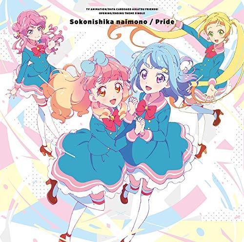 [CD] TV Anime Aikatsu Friends! OP/ED : Soko nishikanai Mono / Pride NEW_1