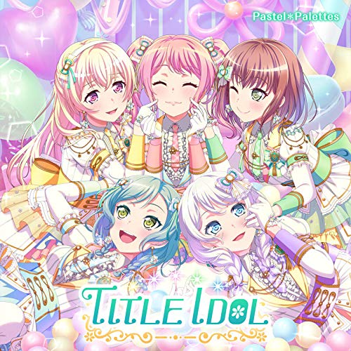 Pastel Palettes TITLE IDOL Standard Edition CD BanG Dream! BRMM-10350 Game Song_1