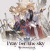 [CD] Pray for the sky GRANBLUE FANTASY Character Song Vol.23 (First Edition) NEW_1
