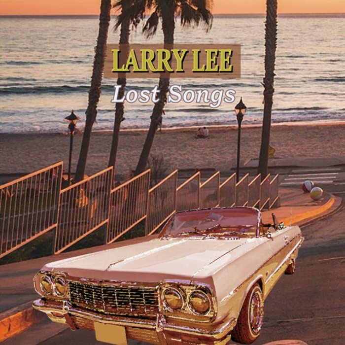 Larry Lee LOST SONGS CD COOL155 Includes completely unreleased songs AOR NEW_1
