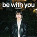 [CD+Blu-ray] be with you First Press Limited Edition FOMARE AICL-4497 J-Pop NEW_1
